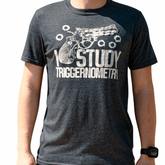 I Study Triggernometry Firearm T-shirt for Men or Women