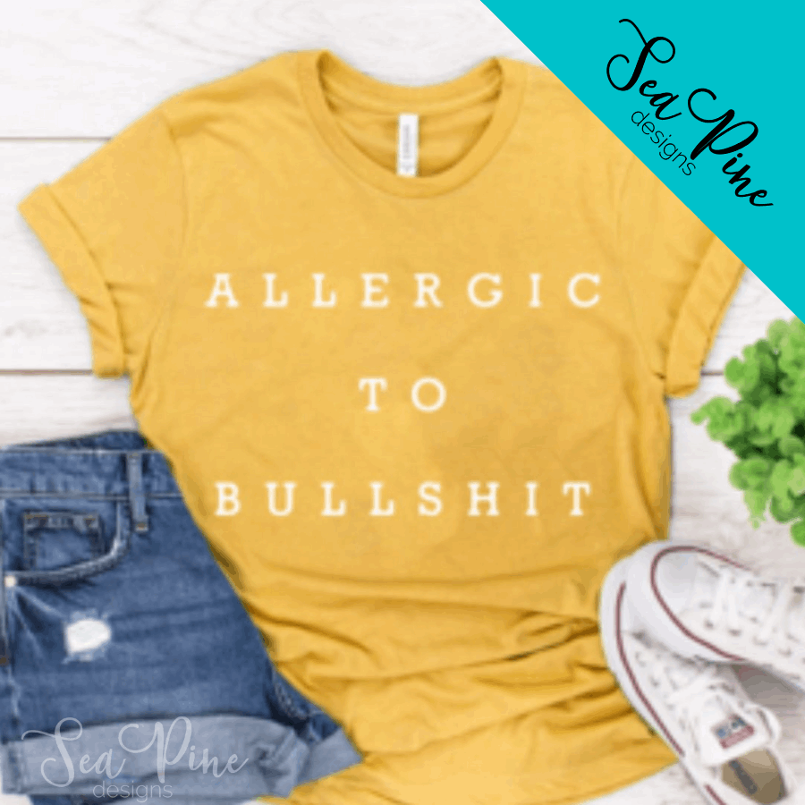 ALLERGIC TO BULLSHIT Tee - Sea Pine Designs