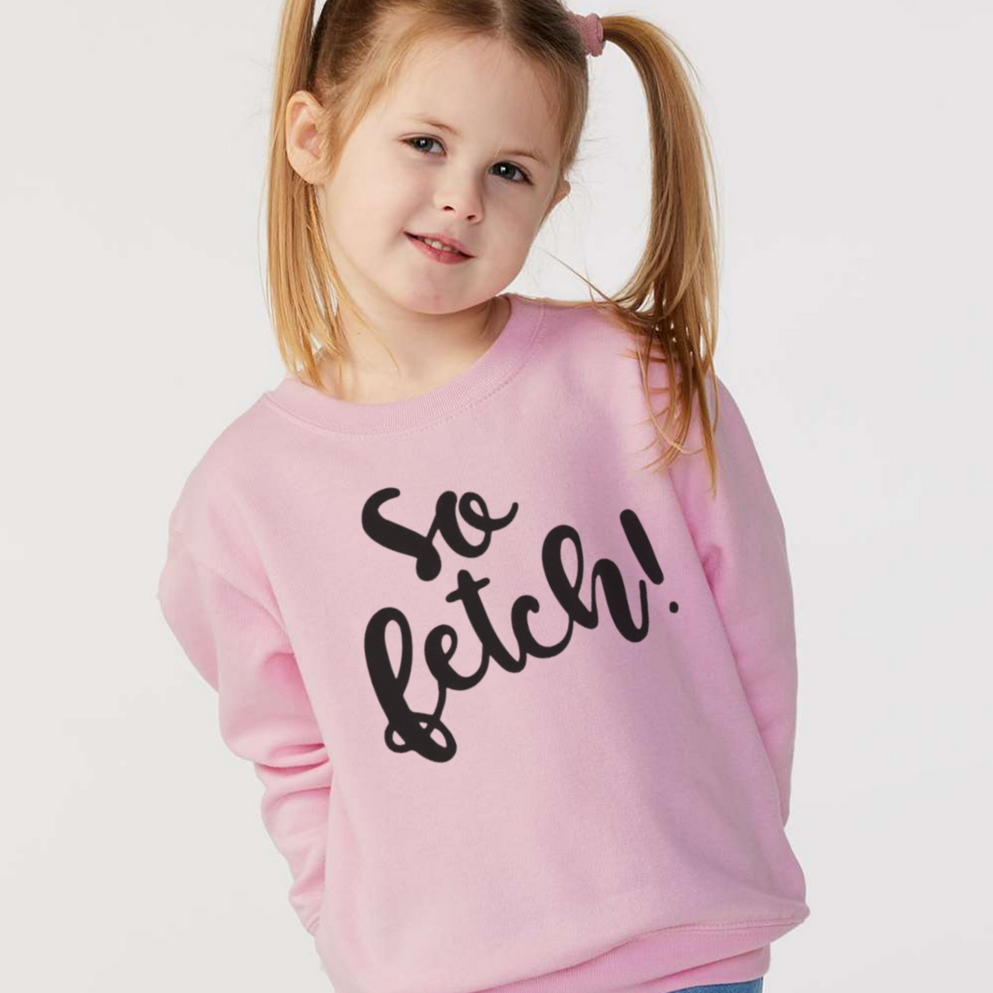 SO FETCH Sweatshirt