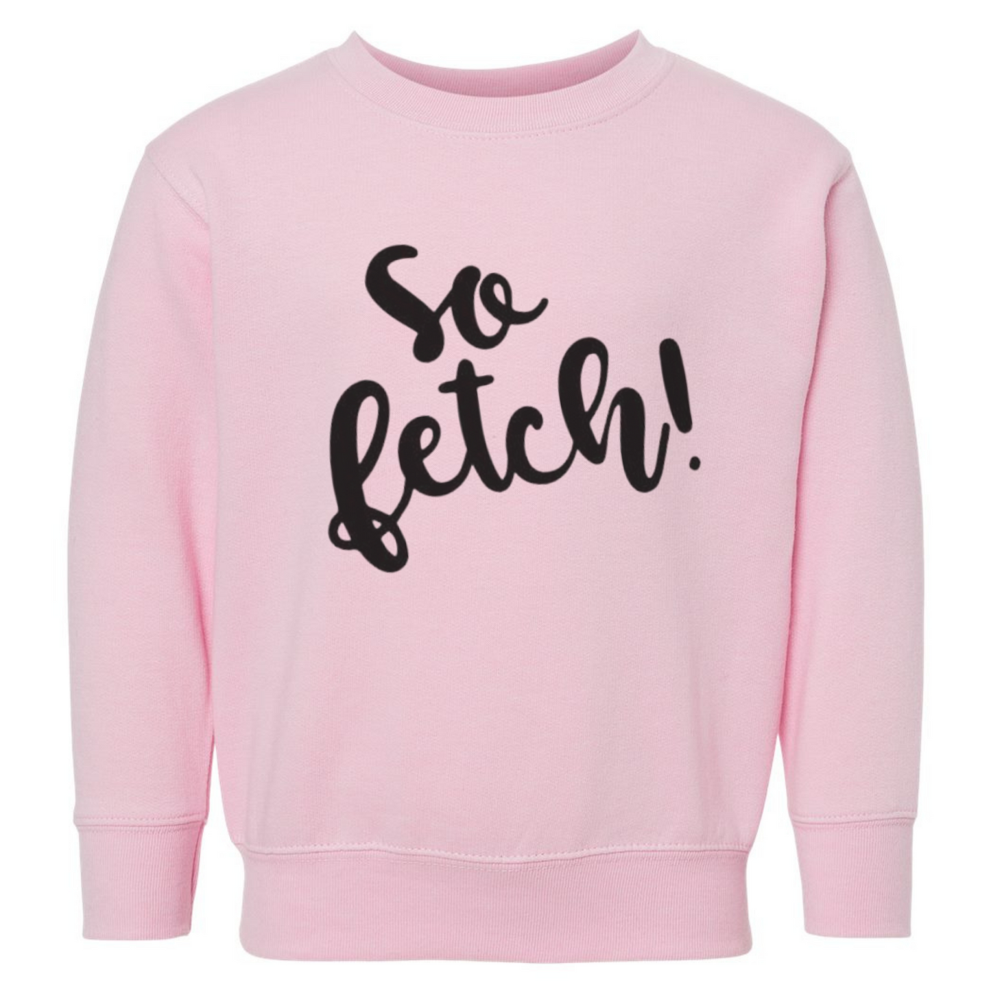 SO FETCH Sweatshirt