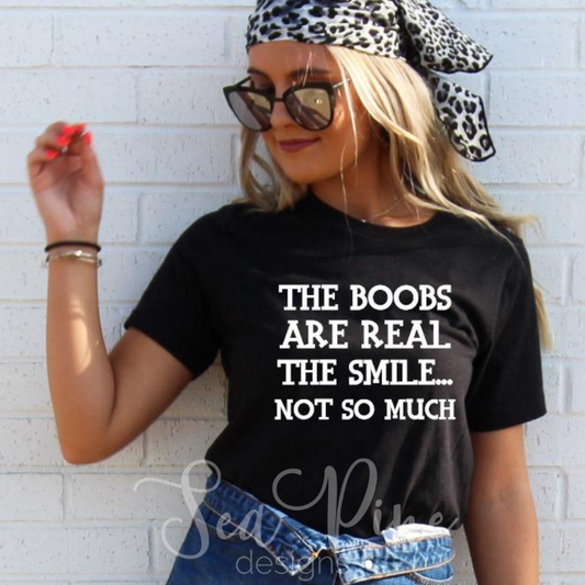 THE BOOBS ARE REAL Tee - Sea Pine Designs
