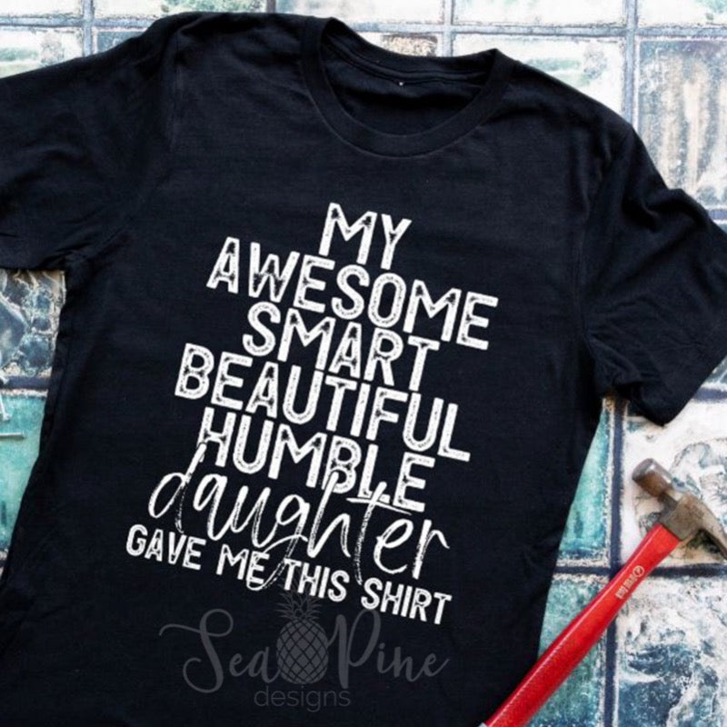 My Awesome Daughter Tee - Sea Pine Designs