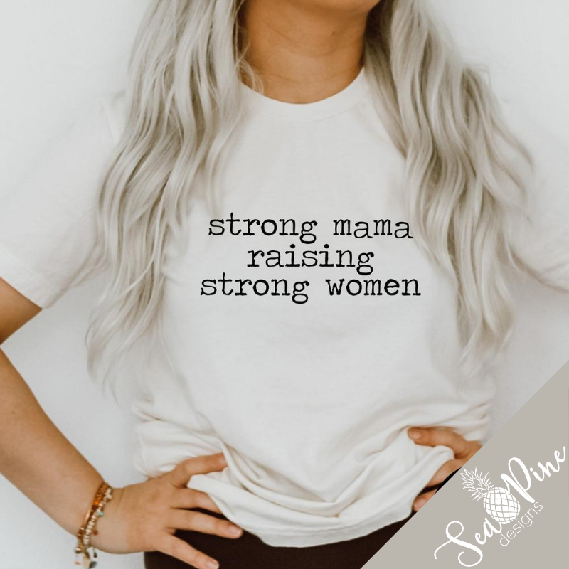 STRONG MAMA Tee - Sea Pine Designs