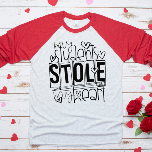 MY STUDENTS STOLE MY HEART Shirt - Sea Pine Designs