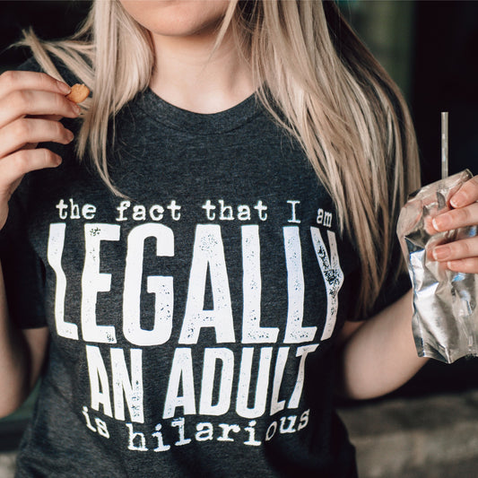 LEGALLY AN ADULT Tee
