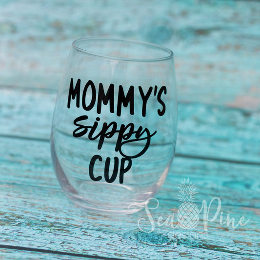 Wine Glass: Mommy's Sippy Cup - Sea Pine Designs