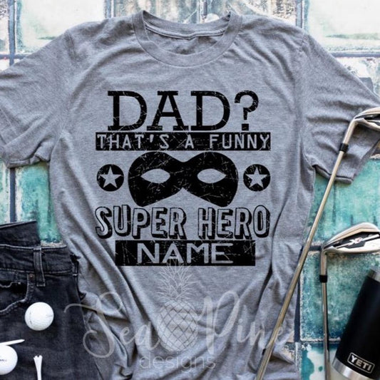 Funny Super Hero Name-Shirts-Sea Pine Designs LLC