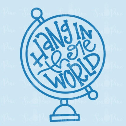 Hang In There World Decal-Decal-Sea Pine Designs LLC