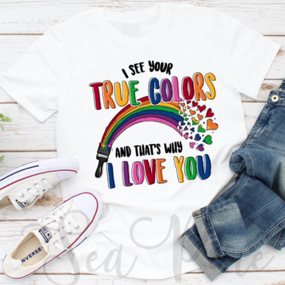 I See Your True Colors [Adult]-Shirts-Sea Pine Designs LLC