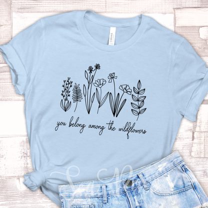 You Belong Among The Wildflowers-Shirts-Sea Pine Designs LLC