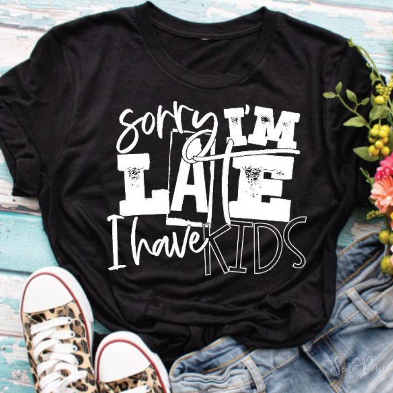 Sorry I'm Late-Shirts-Sea Pine Designs LLC