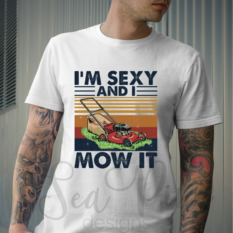 Sexy & I Mow It-Shirts-Sea Pine Designs LLC