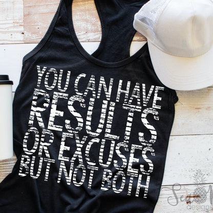 Results or Excuses Not Both-Shirts-Sea Pine Designs LLC